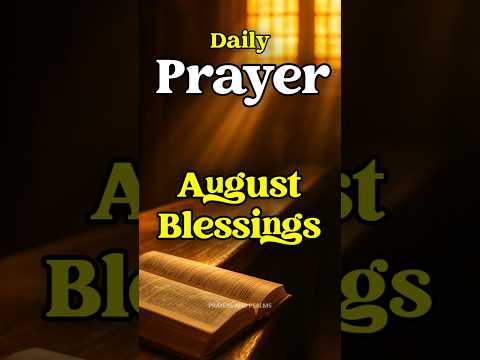 Powerful August Prayer for Blessings, Protection & Peace #devotional #prayer #morningprayer