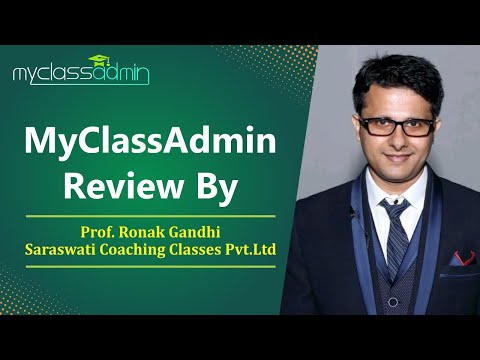 MyClassAdmin Review by Prof. Ronak Gandhi Sir from Saraswati Coaching Classes, Mumbai.