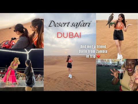 Dubai Desert safari vlog , and met a friend Dorin from Zambia 🇿🇲 ❤️,  Dune Bashing Ride was scary😱