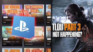 Sony Is Promoting The PS5 Shovelware? | TLOU Part 3 Might Not Happen. - [LTPS #664]