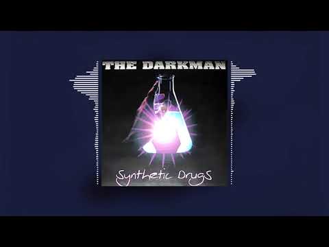 Darkman - Synthetic Drugs