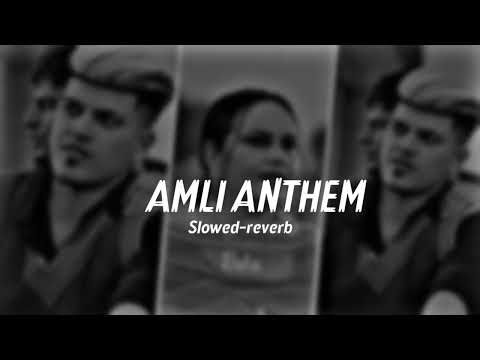 AMLI ANTHEM (Slowed-reverb):RAKA