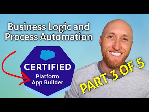 (3/5) Platform App Builder Exam: Business Logic & Process Automation