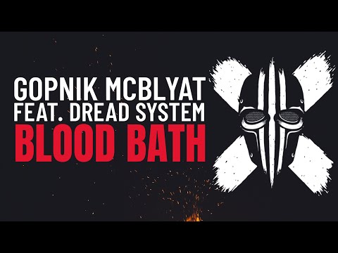 Gopnik feat. Dread System - Blood Bath