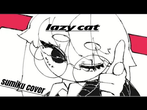 lazy cat - eve (cover) sumiku