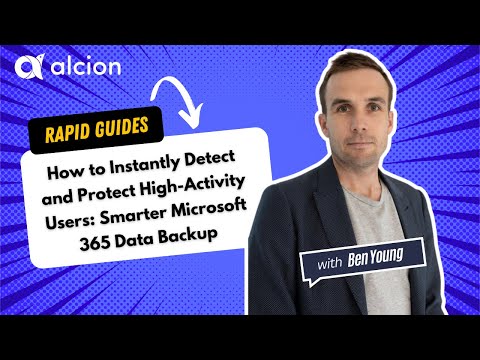 How to Instantly Detect and Protect High-Activity Users: Smarter Microsoft 365 Data Backup
