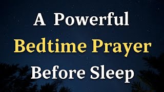 A Bedtime Prayer Before Sleep - Lord God, Surround us with Your angels, standing...