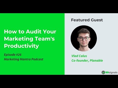 How to Audit Your Marketing Team's Productivity with Vlad Calus from Planable (Marketing Mantra #26)