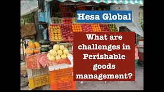 #13.  What are challenges in Perishable goods management challenges?