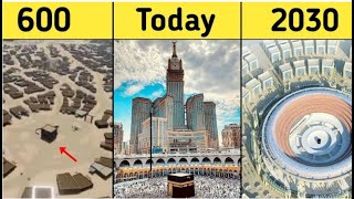 Evolution Of Makkah 600 - 2024 | Future Structure Of Kaaba | History Of Makkah