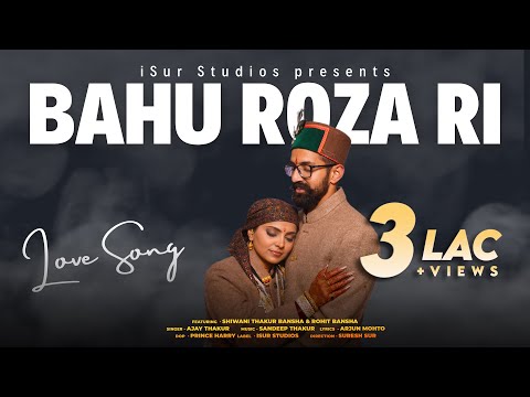 iSur Orignal | Bahu Roza Ri | Latest Pahadi Song 2023 | Ajay Thakur | Arjun Mohto | iSur Studios