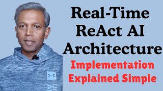 Week-9 | Realtime ReAct AI Architecture | Implementation | Explained Simple | AI Architect Interview