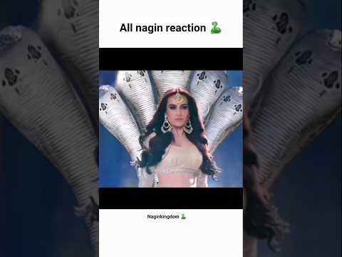 all Nagin reaction 🐍🐍 #trending #all nagin #trendingshorts #youtubeshorts #viralvideo