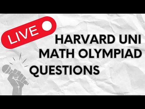 Harvard University & Math Olympiad Questions 2nd LIVE