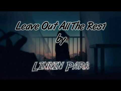 Linkin Park - Leave Out All The Rest Lyrics