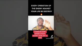 I COMMAND EVERY SATANIC ATTACK TO BE DESTROYED🔥🔥🔥