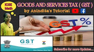 Goods and Services Tax ( GST ) || Part 1 || ICSE Board || Class X  @AninditaTutorial #educational