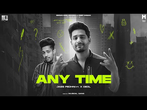 Any Time - Jass Pedhni | X Deol | Ditch Ep