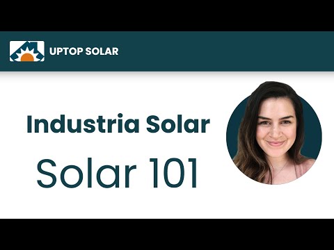 UpTop Introducción  Solar 101 # 3: Descripción General de la Industria