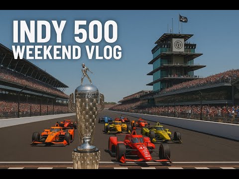 What It’s Like Attending the Indy 500!