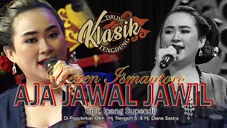 AJA JAWAL JAWIL -  YEYEN ISMANTORO
