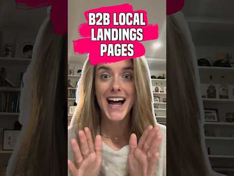 Local Landing Pages For B2B Success #b2bmarketing #localseo