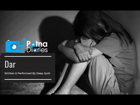 Dar | Written & Performed By: Deep Jyoti | www.patnadiaries.com |