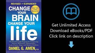 Change Your Brain, Change Your Life (Revised and Expanded): The Breakthrough Program for Conquering