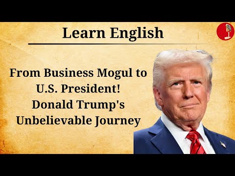 Learn English Through Stories | Donald Trump's Journey: From Business Mogul to U.S. President