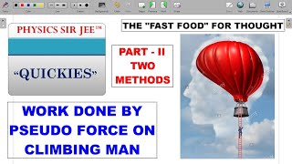 [JEE ADVANCED] PART-2 WORK DONE BY PSEUDO FORCE ON MAN | LADDER BALLOON | PHYSICS SIR JEE QUICKIES