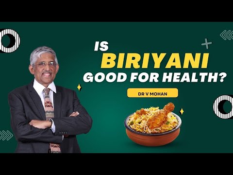 Is Biriyani Good For Health? | Dr V Mohan