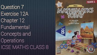 Q7 Ex12A Fundamental Concept and Operations | ICSE Math Class 8 | S. Chand Solutions | OP Malhotra |