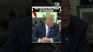 ‘They should pass proof of citizenship’: US President Trump backs SAVE America Act