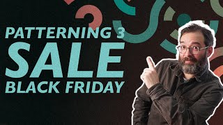 Patterning 3 SALE & New Features in 3.2.5