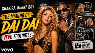 Shakira, Burna Boy - The Making of 'Dai Dai' | Vevo Footnotes