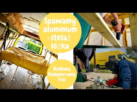 Uczymy się spawać aluminium - czas na stelaż łóżka | Budowa Kampervana #10