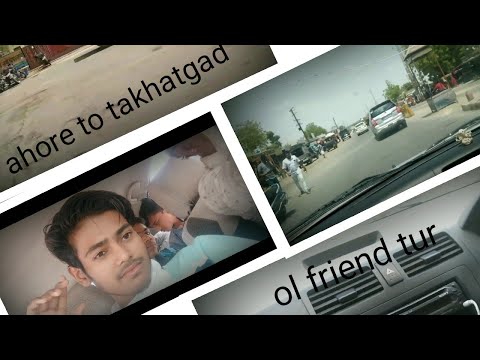 Ahore To Takhatgad Friend Tur Enjoy For Time #trending