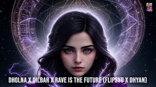 Rangilo Maro Dholna x Rave Is The Future (Flipsyd x Dhyan) | Mashup