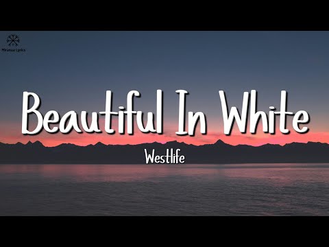 Westlife - Beautiful In White (Lyrics)