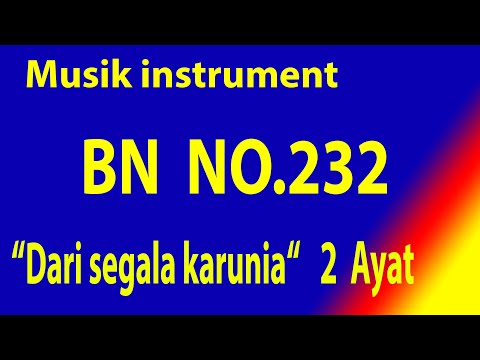 BUKU NYANYIAN (BN) No.232 Dari segala karunia (Ayat 1-2) Musik Box Original