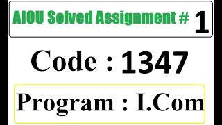 AIOU Code 1347 Solved Assignment No 1 Spring 2026 | 03468885319