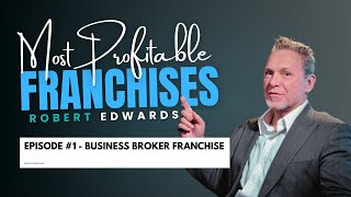 Most Profitable Franchises Ep. #1 - Business Brokerage
