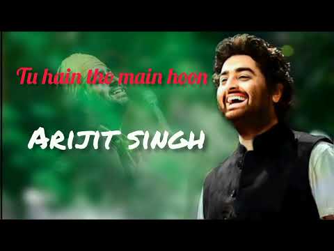 Tu Hain Toh Main Hoon ❤️ | Arijit Singh | Soulful Love Song#TuHainTohMainHoon #ArijitSingh