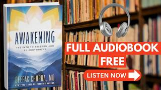 Awakening: The Path to Freedom and Enlightenment | by Deepak Chopra MD [ Full Audiobook Free ]