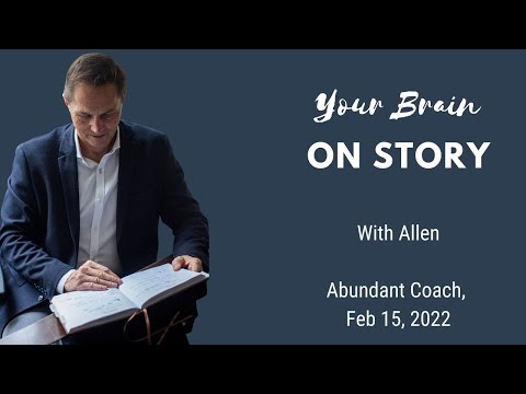 Your Brain on Story - February 15, 2022 - Allen