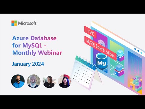Azure Database for MySQL - Monthly Webinar (Jan 2024) | MySQL Experts Edition