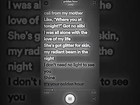 Golden Hour - JVKE #lyrics #spotify #tiktoksong #fypシ #subscribe #music #songs TYSM for 100 subs!!!!