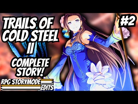 Trails of Cold Steel II – Complete Story Walkthrough Edited With No Commentary [4K 60fps] 2/5