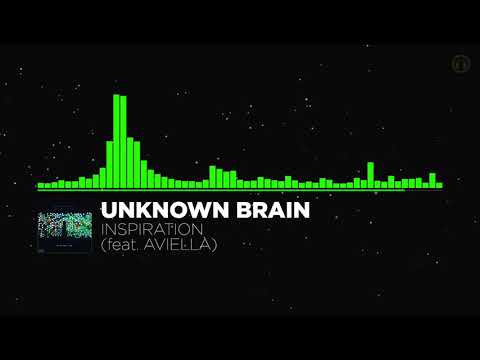 Unknown Brain Inspiration (feat. Aviella) [Turn on captions]