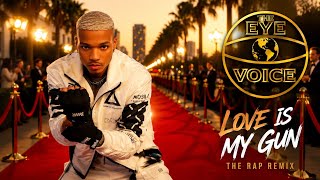 The Eye Voice (feat. Desi Derio) Love Is My Gun - RAP REMIX (Official Music Video)